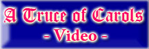 A Truce of Carols Video button